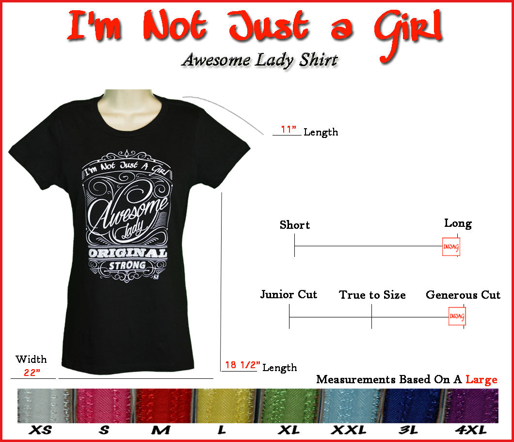 I'm Not Just a Girl Awesome Lady Tshirt